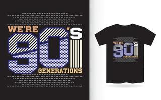 Wir sind das moderne abstrakte T-Shirt-Design der Generation der 90er Jahre vektor