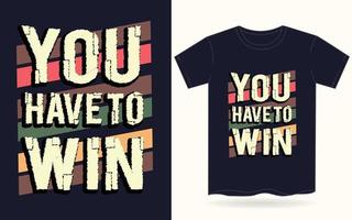 du musst typografie für t-shirt gewinnen vektor