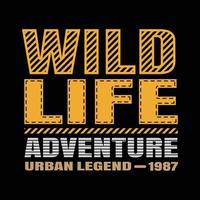 Wild Life Adventure moderne Typografie für T-Shirt-Druck vektor