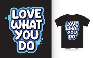 Lieben Sie, was Sie motivierendes Typografie-T-Shirt tun vektor