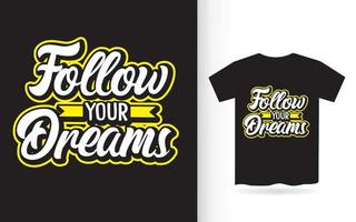 följ dina drömmar bokstäver design för t-shirt vektor