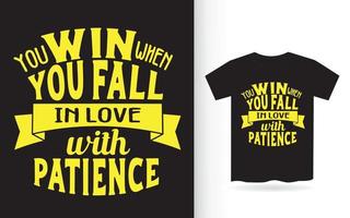 du vinner när du blir kär i patience typografi t-shirt vektor