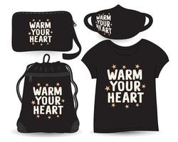 Wärmen Sie Ihr Herz-Schriftzug-Design für T-Shirt und Merchandising vektor