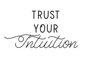 lita på din intuition - handbokstäver inskriptionsaffisch. vektor