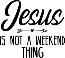 Jesus ist keine Wochenendsache vektor