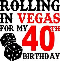 Rollen in Vegas zu meinem 40. Geburtstag vektor