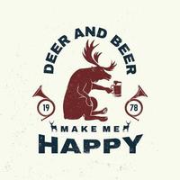 Rehe und Bier machen mich glücklich. Vektor. konzept für hemd, druck, stempel, abzeichen, t-stück. Vintage-Typografie-Design mit Hirsch-, Bier- und Jagdhorn-Silhouette. Outdoor-Abenteuer-Jagd-Club-Emblem vektor