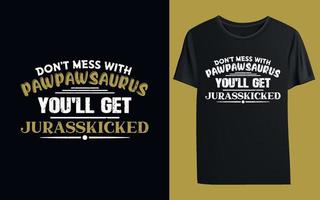 bråka inte med pawpawsaurus du får jurasskicked t-shirt vektor