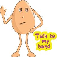 Wütender Ei-Cartoon, der seine Hand zeigt und sagt, sprich mit meiner Handvektorillustration vektor
