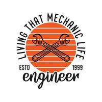 diese mechanische Arbeitskraft-Ingenieurslogan-T - Shirt-Designillustration der Mechanikerlebensweinlese-Typografie retro vektor