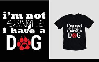 jag är inte singel jag har en hundt-shirtdesign vektor