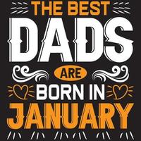 Die besten Väter werden im Januar geboren vektor