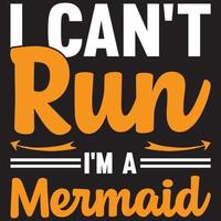 Ich kann nicht rennen, ich bin eine Meerjungfrau vektor