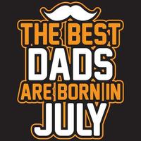 Die besten Väter werden im Juli geboren vektor