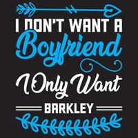 jag vill inte ha en pojkvän jag vill bara ha barkley vektor