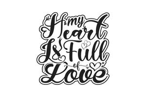mitt hjärta är fullt av kärlek typografi t-shirt, kärlek, älskare, härlig, alla hjärtans dag, alla hjärtans dag, t-shirt design vektor
