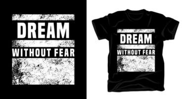 dröm utan rädsla typografi för t-shirtdesign vektor