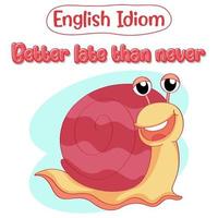 Englisches Idiom mit einer Schnecke besser spät als nie vektor