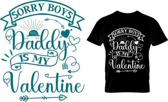 Tut mir leid, Jungs, Papa ist mein Valentinstag, Valentinstag-T-Shirt-Design vektor