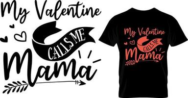 mein valentinstag nennt mich mama, valentinstag-t-shirt-design vektor