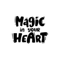 magi i ditt hjärta bokstäver inskription positivt citat, kalligrafi vektorillustration, rosa, lämplig för alla hjärtans dag, bröllop. förpackningar, papper, äktenskap vektor
