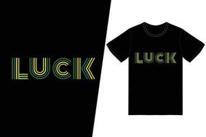 Glück T-Shirt-Design vektor