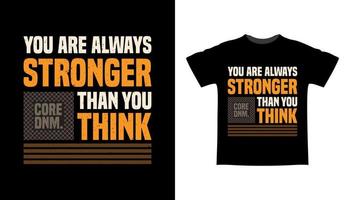 du är alltid starkare än du tror typografi t-shirt design vektor