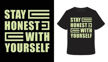 bleib ehrlich zu dir selbst typografie t-shirt design vektor