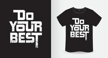 Machen Sie Ihr bestes modernes Typografie-Slogan-T-Shirt-Design vektor