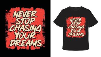 sluta aldrig att jaga dina drömmar typografi handritad t-shirt design vektor
