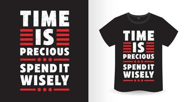 tid är dyrbar spendera den klokt t-shirtdesign vektor
