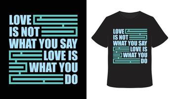 kärlek är vad du gör typografi t-shirt design vektor