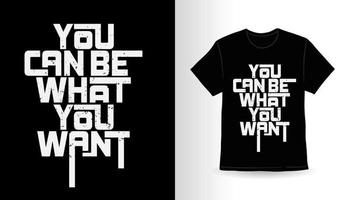 du kan vara vad du vill modern typografi t-shirt print design vektor