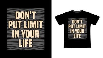sätt inte gränser i ditt liv typografi t-shirt design vektor