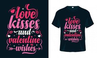 kärlekskyssar och alla hjärtans önskningar. valentine typografi t-shirt design vektor. vektor
