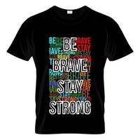 sei mutig bleib stark typografie t-shirt design vektor
