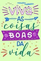 färgglada bokstäver på brasiliansk portugisiska. översättning - lev de goda sakerna i livet vektor