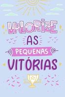 inspirierende bunte portugiesische Phrase. Übersetzung - Wert auf kleine Siege legen vektor