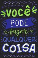 livlig bokstäver fras på brasiliansk portugisiska. översättning - du kan göra vad som helst vektor