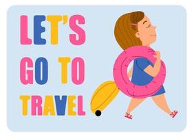 lass uns reisen gehen. Ein süßes Mädchen kommt mit einem Koffer und einem rosa Schwimmkreis. vektor