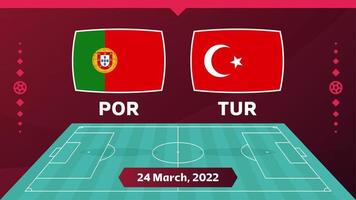 portugal vs türkei match. Playoff-Fußball-Meisterschaftsspiel 2022 gegen Mannschaften auf dem Fußballplatz. Intro-Sporthintergrund, Endplakat-Vektorillustration des Meisterschaftswettbewerbs vektor