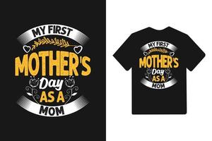 min första mors dag som en mamma mors dag t-shirt design vektor