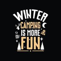 Wintercamping ist mehr Spaß-T-Shirt-Design-Vektorillustration. für T-Shirt-Druck und andere Zwecke. vektor