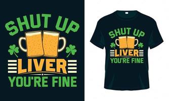 håll käften lever du mår bra. rolig st. patricks day t-shirt design vektor