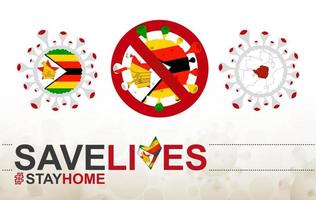 Coronavirus-Zelle mit Simbabwe-Flagge und Karte. Stop-Covid-19-Schild, Slogan Save Lives Stay Home mit Flagge Simbabwes vektor