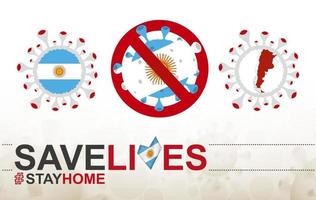 Coronavirus-Zelle mit argentinischer Flagge und Karte. Stop-Covid-19-Schild, Slogan Save Lives Stay Home mit argentinischer Flagge vektor