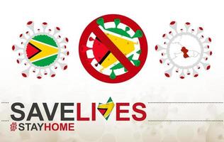 coronavirus cell med Guyana flagga och karta. stopp covid-19-skylt, slogan rädda liv stanna hemma med flaggan of guyana vektor