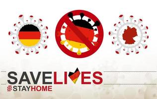 coronavirus-zelle mit deutscher flagge und karte. Stop-Covid-19-Schild, Slogan Save Lives Stay Home mit Flagge Deutschlands. vektor