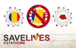 Coronavirus-Zelle mit rumänischer Flagge und Karte. Stop-Covid-19-Schild, Slogan Save Lives Stay Home mit Flagge Rumäniens vektor
