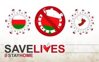 Coronavirus-Zelle mit Oman-Flagge und Karte. Stop-Covid-19-Schild, Slogan Save Lives Stay Home mit Flagge von Oman vektor